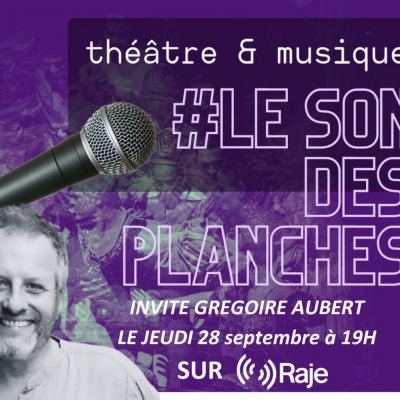 Le Son des Planches 2 : Adeline Avril reçoit Grégoire Aubert